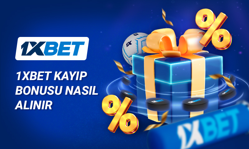 1xBet Kayıp Bonusu Nasıl Alınır