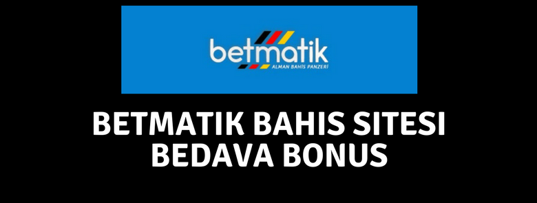 Betmatik Bedava Bonus