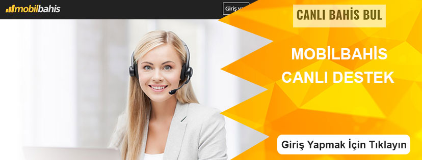 Mobilbahis Canlı Yardım