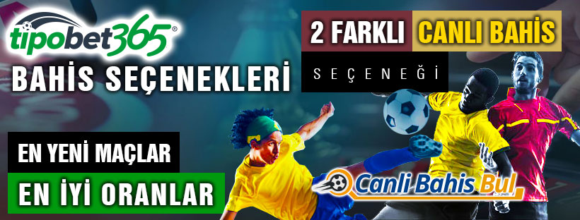 Tipobet365 Bahis Seçenekleri