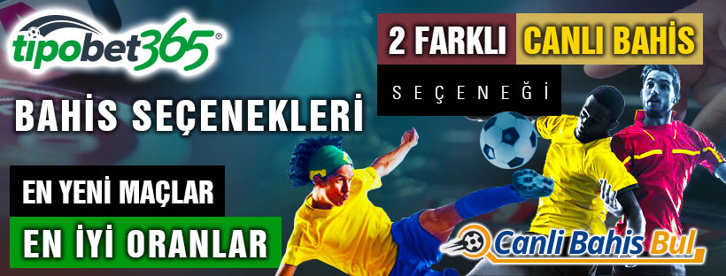 Tipobet365 Canlı Bahis Seçenekleri