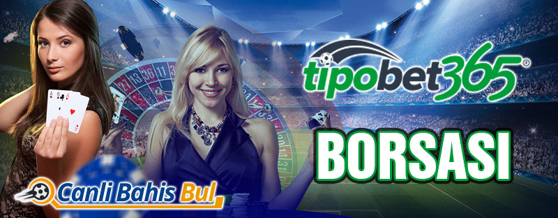 Tipobet365 Borsası