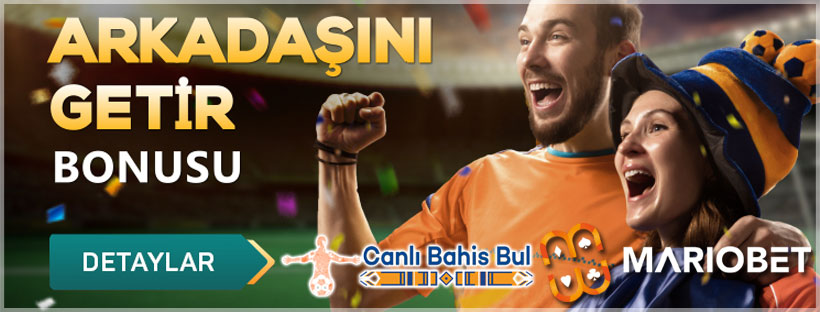 Mariobet Arkadaşını Getir Bonusu