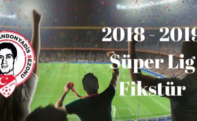 2018 -2019 Süper lig fikstür