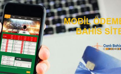 Mobil Ödeme Yapan Bahis Siteleri
