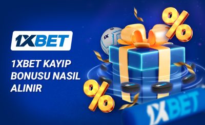 1xBet Kayıp Bonusu Nasıl Alınır